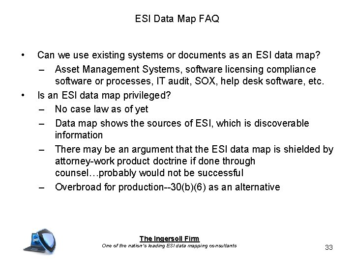 ESI Data Map FAQ • • Can we use existing systems or documents as