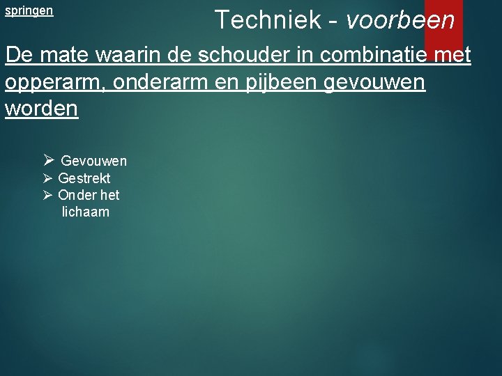 springen Techniek - voorbeen De mate waarin de schouder in combinatie met opperarm, onderarm