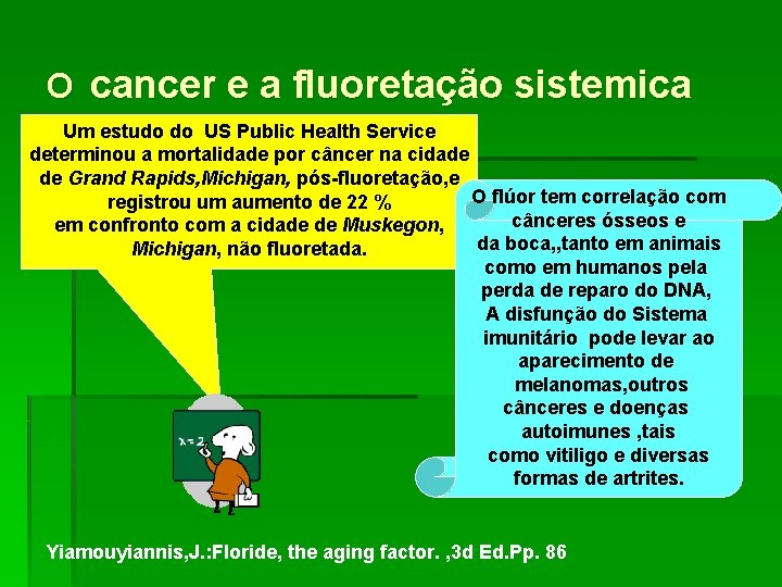 O cancer e a fluoretação sistemica Um estudo do US Public Health Service determinou