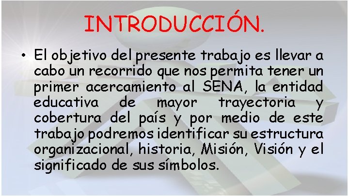 INTRODUCCIÓN. • El objetivo del presente trabajo es llevar a cabo un recorrido que