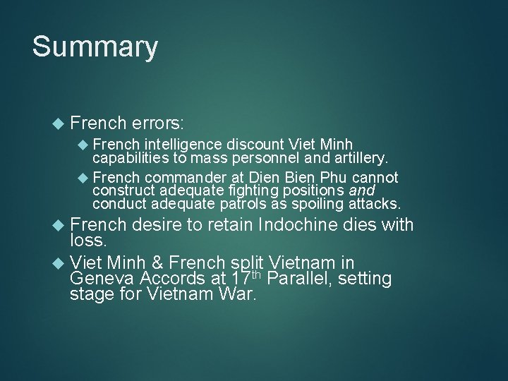 Summary French errors: French intelligence discount Viet Minh capabilities to mass personnel and artillery.