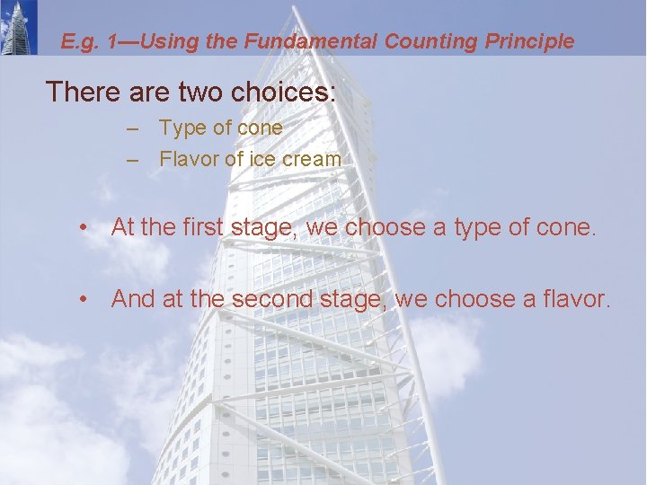 E. g. 1—Using the Fundamental Counting Principle There are two choices: – Type of