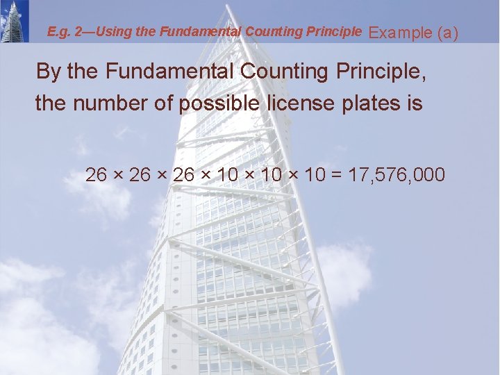 E. g. 2—Using the Fundamental Counting Principle Example (a) By the Fundamental Counting Principle,