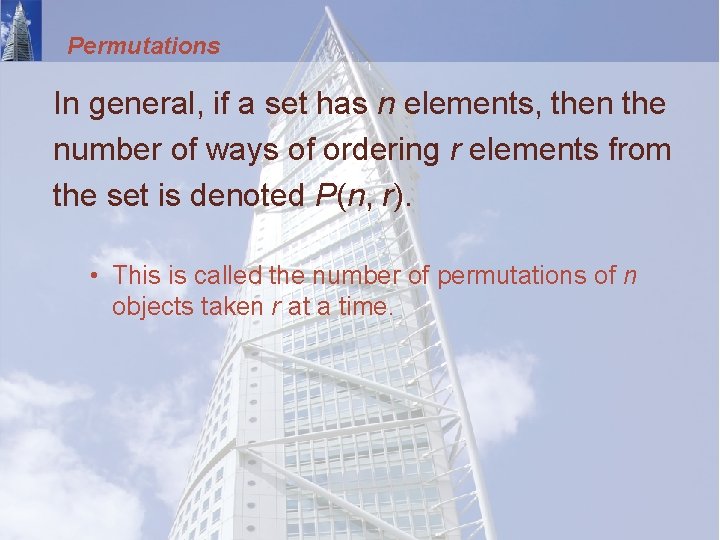 Permutations In general, if a set has n elements, then the number of ways