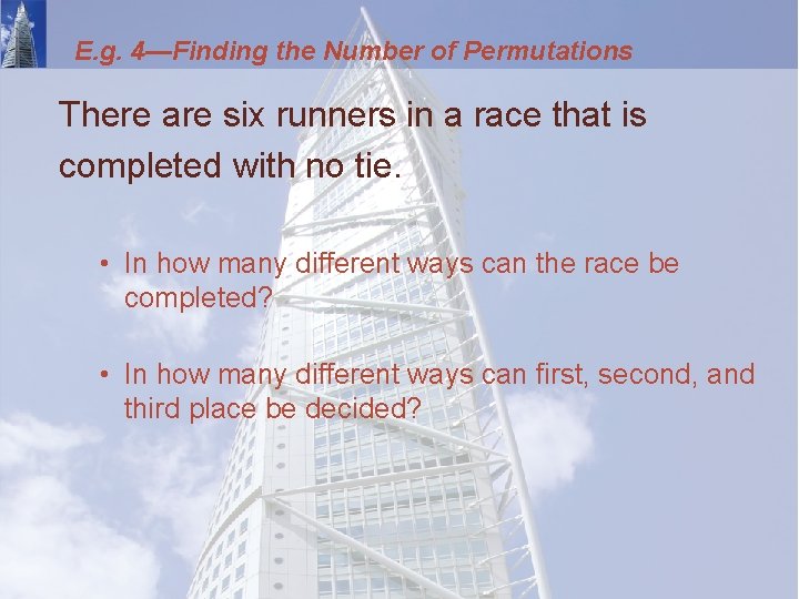 E. g. 4—Finding the Number of Permutations There are six runners in a race