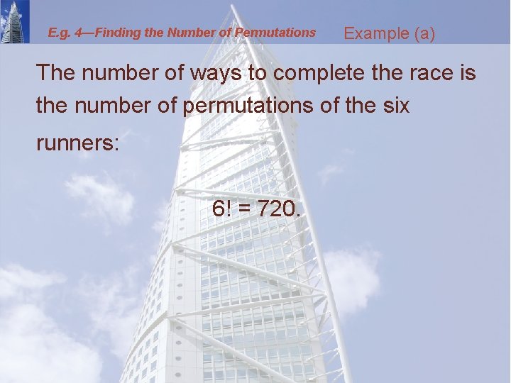 E. g. 4—Finding the Number of Permutations Example (a) The number of ways to