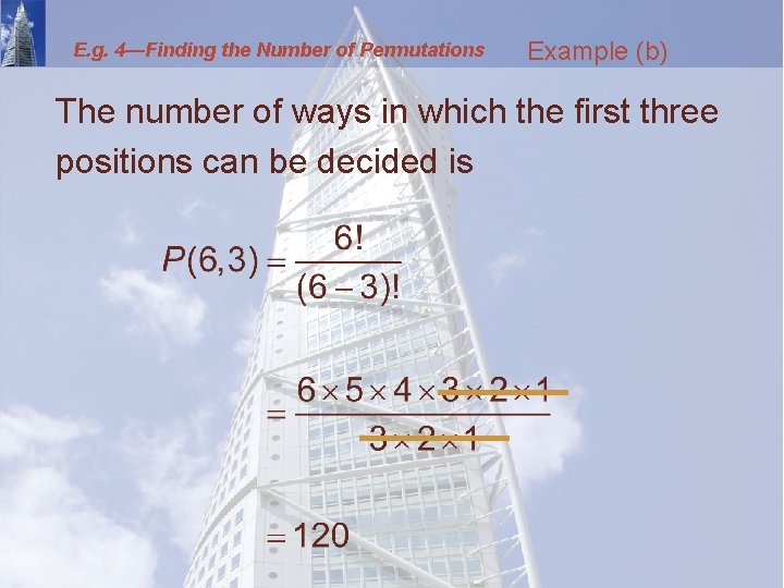 E. g. 4—Finding the Number of Permutations Example (b) The number of ways in
