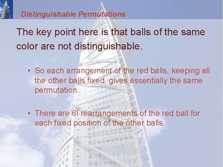 Distinguishable Permutations The key point here is that balls of the same color are