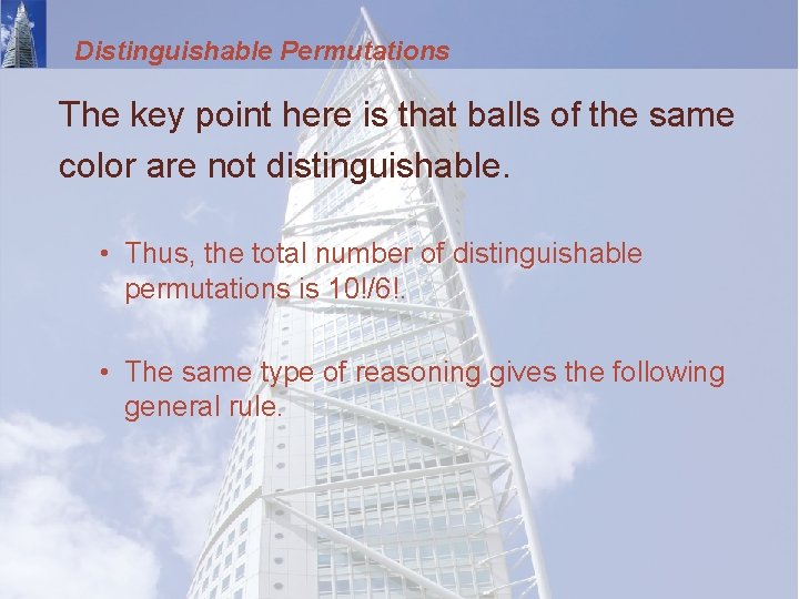 Distinguishable Permutations The key point here is that balls of the same color are
