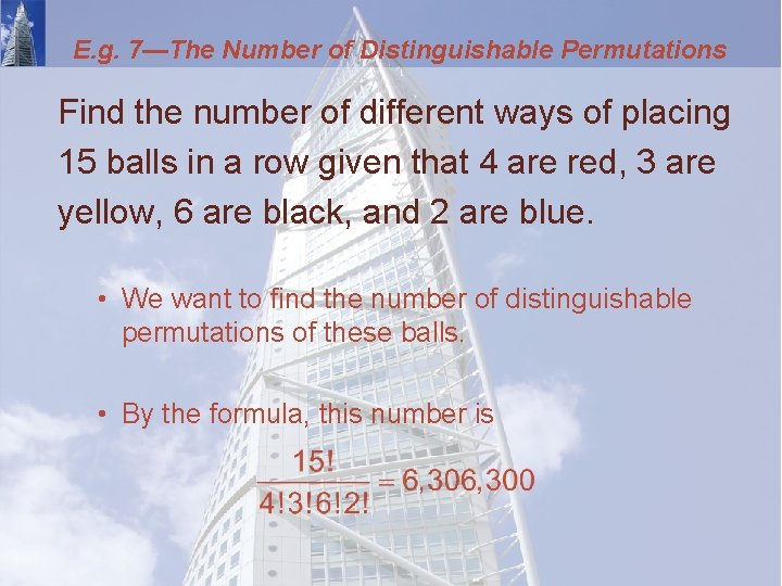 E. g. 7—The Number of Distinguishable Permutations Find the number of different ways of