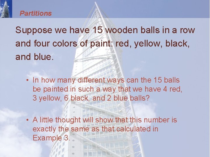 Partitions Suppose we have 15 wooden balls in a row and four colors of