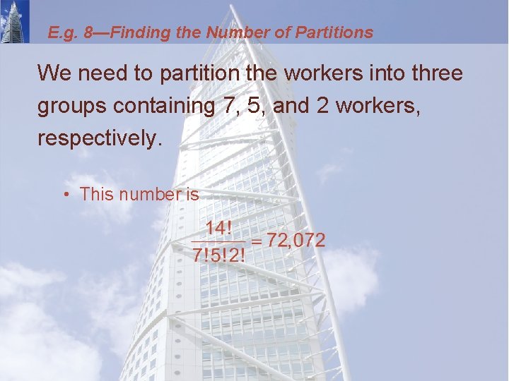 E. g. 8—Finding the Number of Partitions We need to partition the workers into