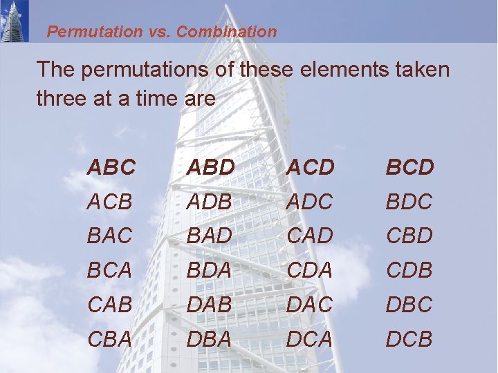 Permutation vs. Combination The permutations of these elements taken three at a time are