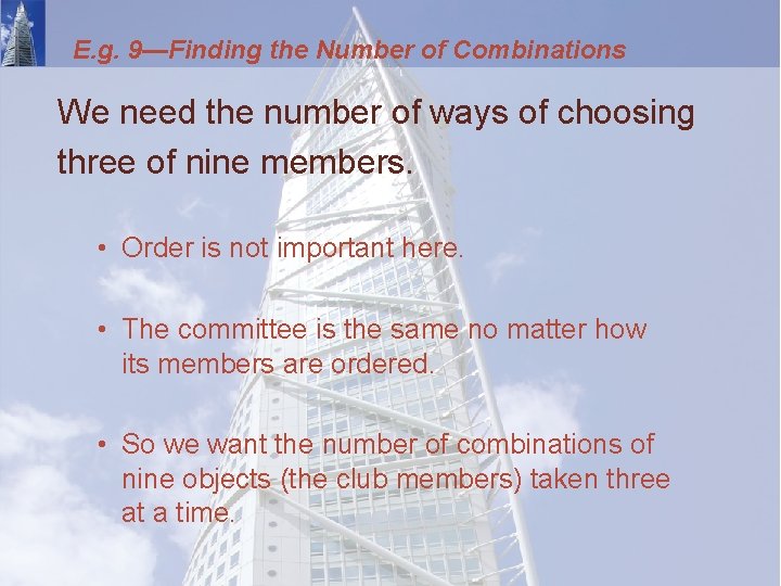 E. g. 9—Finding the Number of Combinations We need the number of ways of