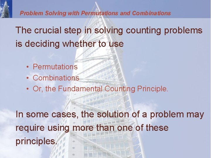 Problem Solving with Permutations and Combinations The crucial step in solving counting problems is