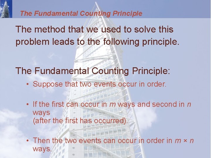 The Fundamental Counting Principle The method that we used to solve this problem leads