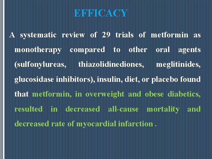 EFFICACY A systematic review of 29 trials of metformin as monotherapy compared to other