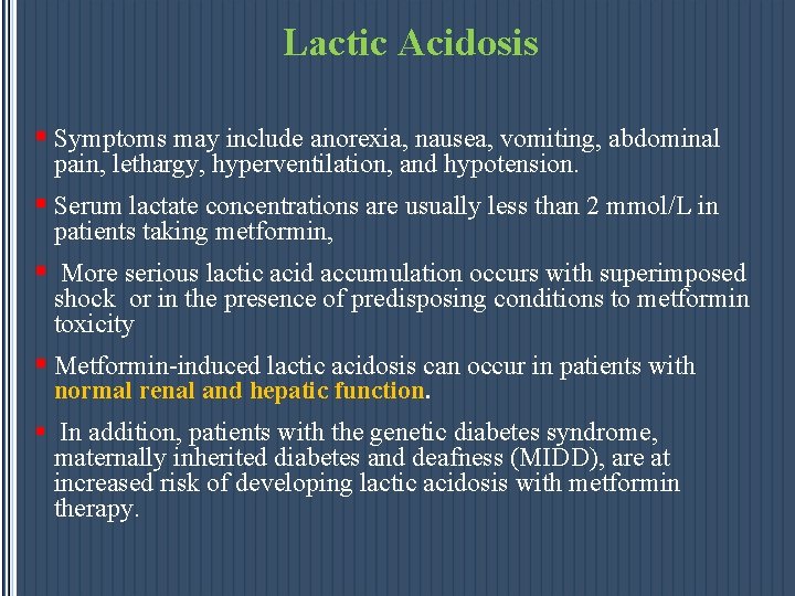 Lactic Acidosis § Symptoms may include anorexia, nausea, vomiting, abdominal pain, lethargy, hyperventilation, and