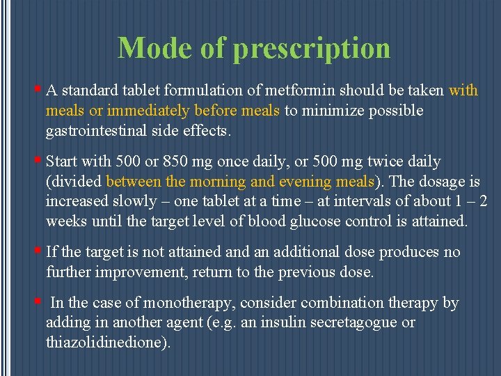 Mode of prescription § A standard tablet formulation of metformin should be taken with