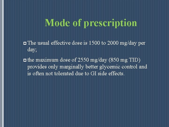 Mode of prescription p The usual effective dose is 1500 to 2000 mg/day per