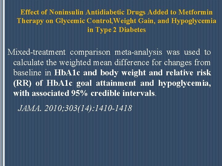 Effect of Noninsulin Antidiabetic Drugs Added to Metformin Therapy on Glycemic Control, Weight Gain,