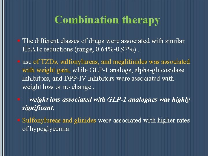 Combination therapy § The different classes of drugs were associated with similar Hb. A