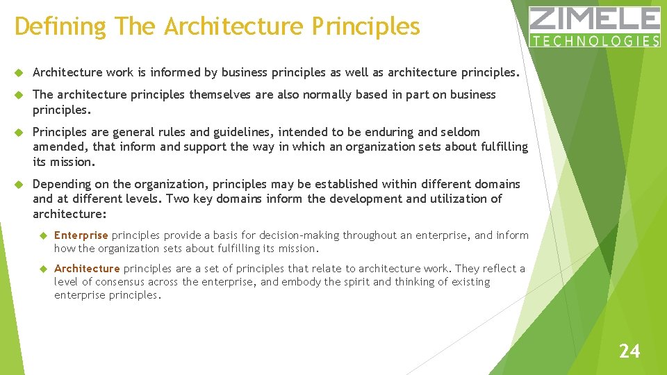 Defining The Architecture Principles Architecture work is informed by business principles as well as