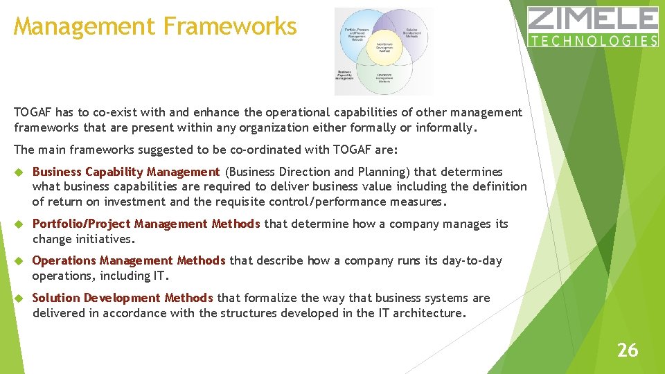 Management Frameworks TOGAF has to co-exist with and enhance the operational capabilities of other