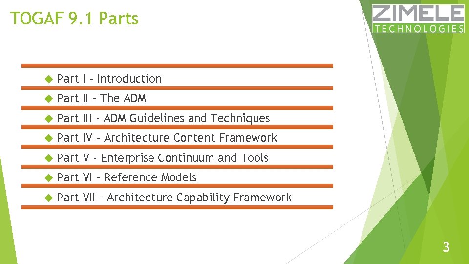 TOGAF 9. 1 Parts Part I – Introduction Part II – The ADM Part