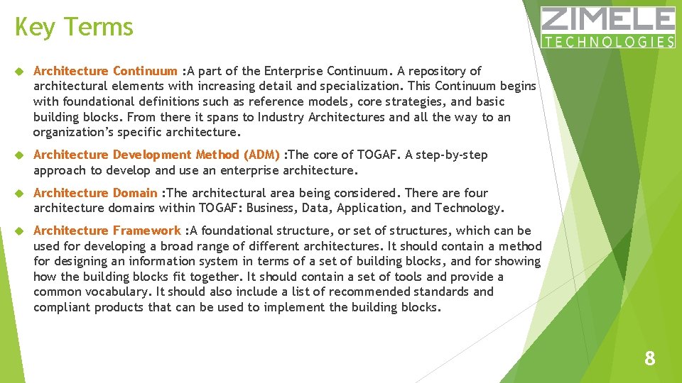 Key Terms Architecture Continuum : A part of the Enterprise Continuum. A repository of