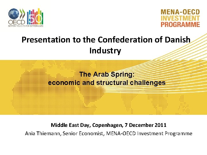 Presentation to the Confederation of Danish Industry The Arab Spring: economic and structural challenges