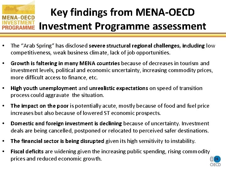 Key findings from MENA-OECD Investment Programme assessment • The “Arab Spring” has disclosed severe