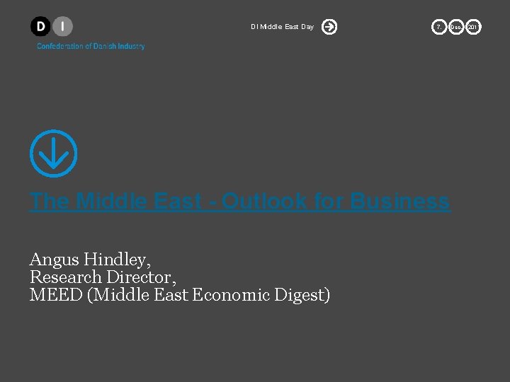 DI Middle East Day 7. Dec. The Middle East - Outlook for Business Angus