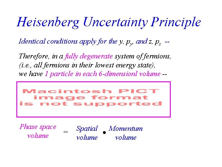 Heisenberg Uncertainty Principle Identical conditions apply for the y, py, and z, pz -Therefore,
