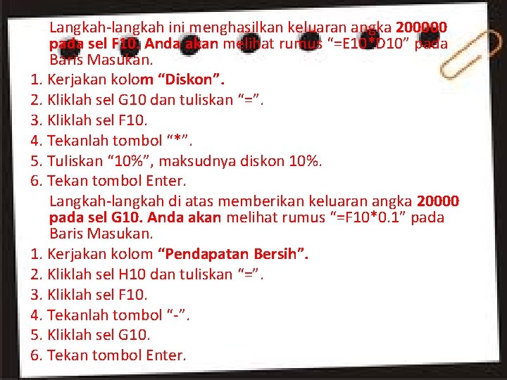 Langkah-langkah ini menghasilkan keluaran angka 200000 pada sel F 10. Anda akan melihat rumus