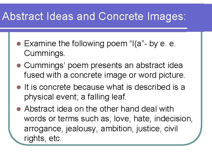 Abstract Ideas and Concrete Images: Examine the following poem “l(a”- by e. e. Cummings.