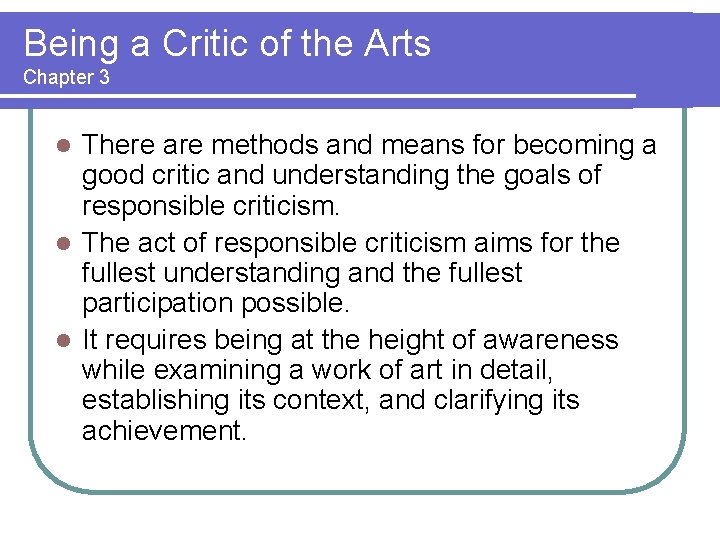 Being a Critic of the Arts Chapter 3 There are methods and means for