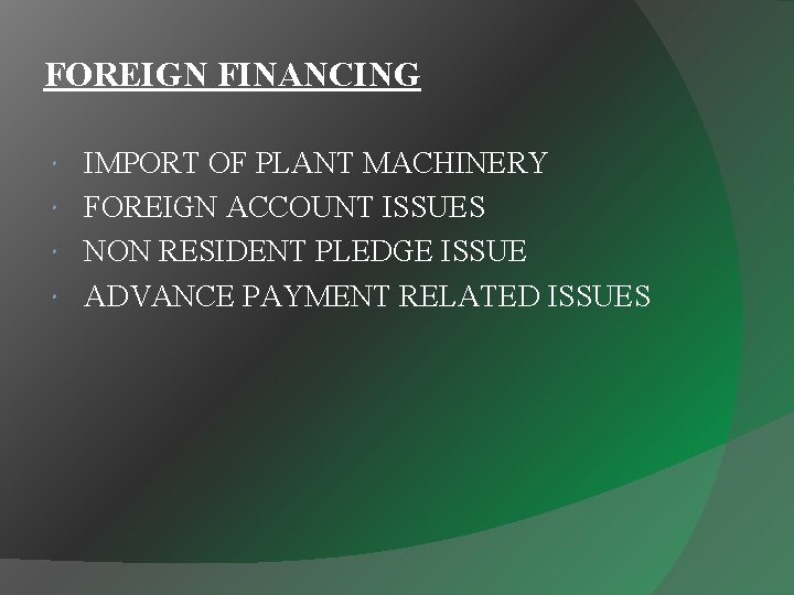 FOREIGN FINANCING IMPORT OF PLANT MACHINERY FOREIGN ACCOUNT ISSUES NON RESIDENT PLEDGE ISSUE ADVANCE