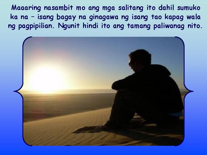 Maaaring nasambit mo ang mga salitang ito dahil sumuko ka na – isang bagay