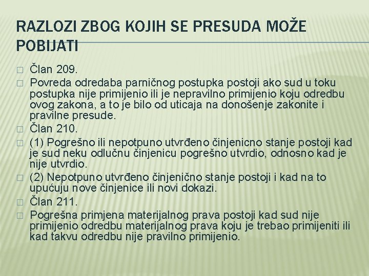 RAZLOZI ZBOG KOJIH SE PRESUDA MOŽE POBIJATI � � � � Član 209. Povreda