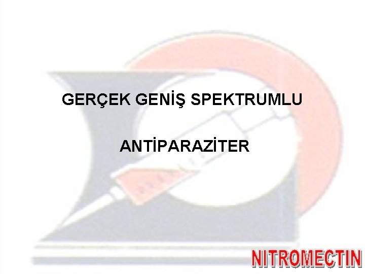 GERÇEK GENİŞ SPEKTRUMLU ANTİPARAZİTER 