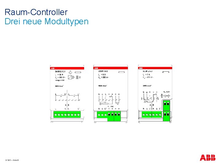 Raum-Controller Drei neue Modultypen STO/G – Slide 6 