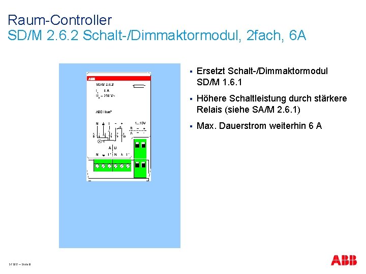 Raum-Controller SD/M 2. 6. 2 Schalt-/Dimmaktormodul, 2 fach, 6 A STO/G – Slide 8