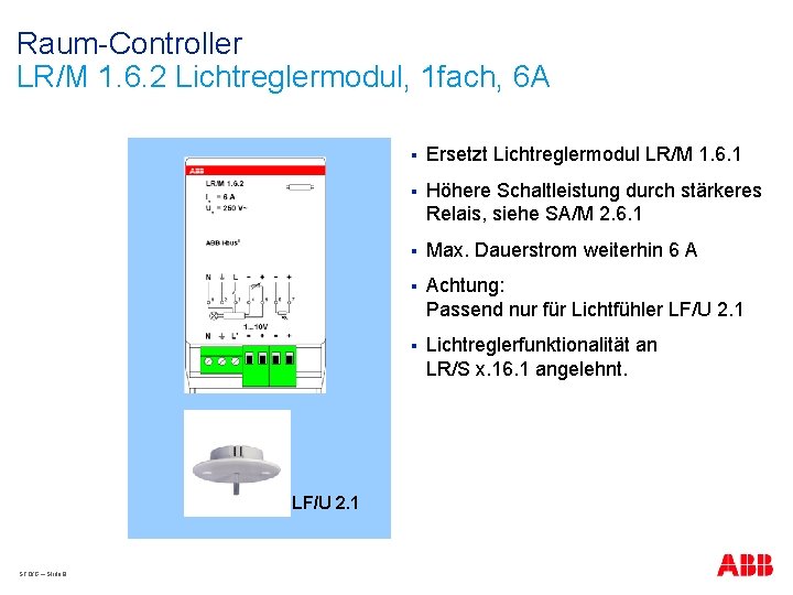 Raum-Controller LR/M 1. 6. 2 Lichtreglermodul, 1 fach, 6 A LF/U 2. 1 STO/G