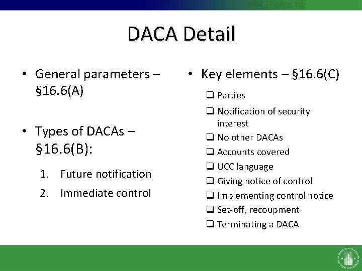 DACA Detail • General parameters – § 16. 6(A) • Types of DACAs –
