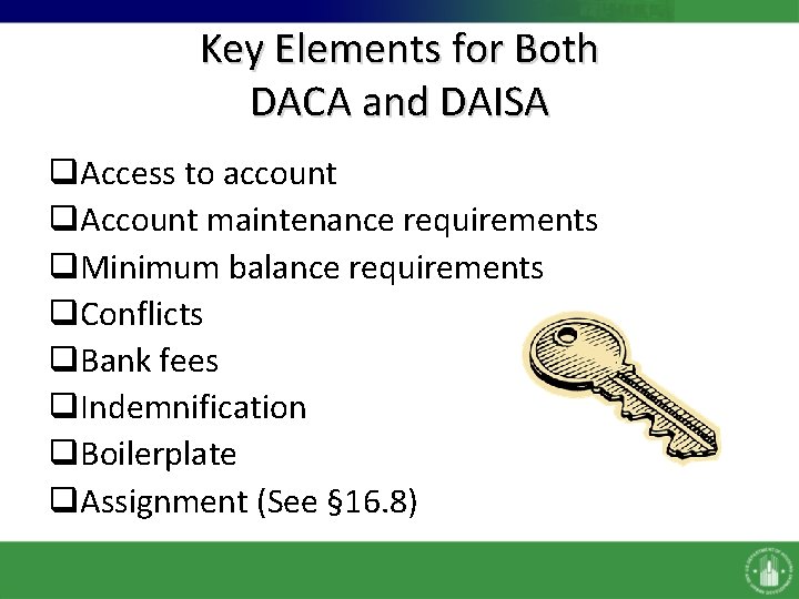 Key Elements for Both DACA and DAISA q. Access to account q. Account maintenance