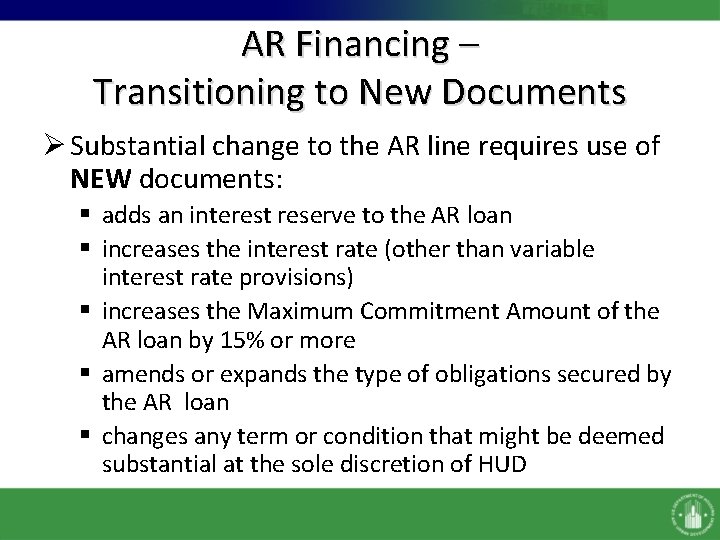 AR Financing – Transitioning to New Documents Ø Substantial change to the AR line