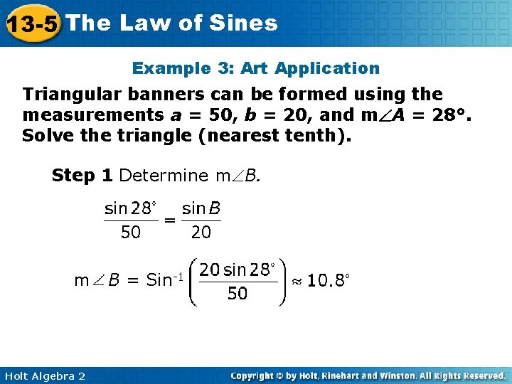 13 -5 The Law of Sines Example 3: Art Application Triangular banners can be
