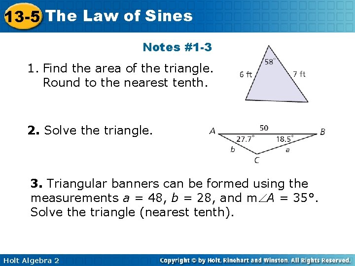 13 -5 The Law of Sines Notes #1 -3 1. Find the area of