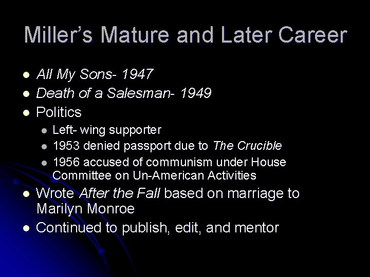 Miller’s Mature and Later Career l l l All My Sons- 1947 Death of